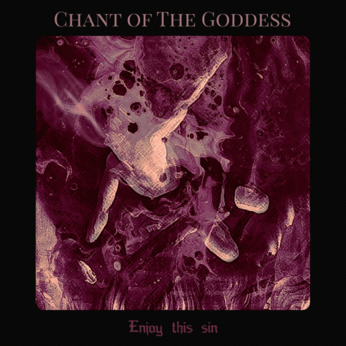 Chant Of The Goddess : Enjoy This Sin